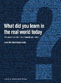Cover: What Did You Learn in the Real World Today? - Aalborg Universitetsforlag
