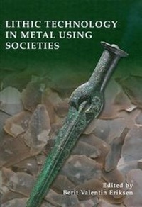 Enlarge image Cover: Lithic Technology in Metal Using Societies - Jysk Arkaeologisk Selskab