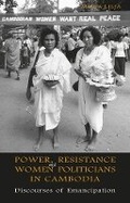 Cover: Power, Resistance and Women Politicians in Cambodia - NIAS Press