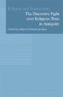 Cover: Discursive Fight Over Religious Texts in Antiquity - Aarhus University Press