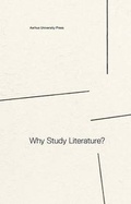Cover: Why Study Literature? - Aarhus University Press