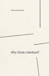 Enlarge image Cover: Why Study Literature? - Aarhus University Press