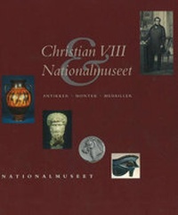 Abbildung von: Christian VIII og Nationalmuseet - Nationalmuseet Antiksamlingen