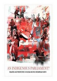 Abbildung von: An Indigenous Parliament? Realities and Perspectives in Russia and the Circumpolar North - IWGIA