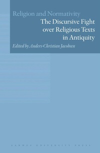 Enlarge image Cover: The Discursive Fight Over Religious Texts in Antiquity - Aarhus University Press