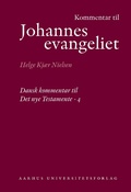 Cover: Kommentar til Johannes Evangeliet - Aarhus University Press