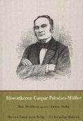 Cover: Historikeren Caspar Paludan-Mueller - Museum Tusculanum Press