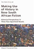 Cover: Making Use of History in New South African Fiction - Museum Tusculanum Press