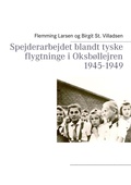 Cover: Spejderarbejdet blandt tyske flygtninge i Oksb&oslash;llejren 1945-1949 - BoD - Books on Demand