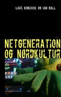 Cover: Netgeneration og Nordkultur - BoD - Books on Demand