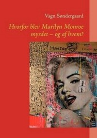 Abbildung von: Hvorfor Blev Marilyn Monroe Myrdet - Og AF Hvem? - Books on Demand