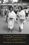 Cover: Power, Resistance and Women Politicians in Cambodia - NIAS Press