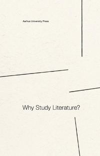 Enlarge image Cover: Why Study Literature? - Aarhus University Press