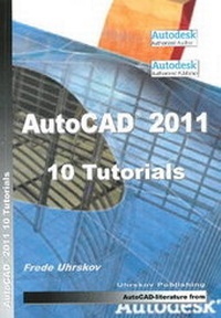 Abbildung von: AutoCAD 2011 -- 10 Tutorials - Forlaget Uhrskov