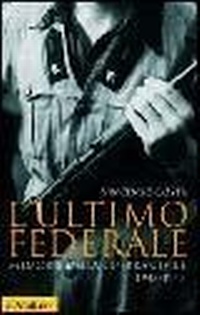 Abbildung von: L' ultimo federale. Memorie della guerra civile (1943-1945) - Storica paperbacks;Il Mulino