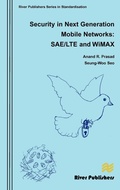 Cover: Security in Next Generation Mobile Networks: SAE/LTE and Wimax - River Publishers