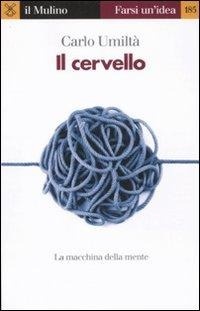 Abbildung von: Il cervello. La macchina della mente - Farsi un'idea;Il Mulino
