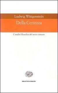 Abbildung von: Della certezza. L'analisi filosofica del senso comune - Biblioteca Einaudi;Einaudi