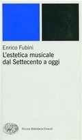 Cover: L' estetica musicale dal Settecento a oggi - Piccola biblioteca Einaudi. Nuova serie;Einaudi