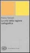 Cover: La crisi della ragione cartografica - Piccola biblioteca Einaudi. Nuova serie;Einaudi