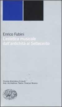 Abbildung von: L' estetica musicale dall'antichità al Settecento - Piccola biblioteca Einaudi. Nuova serie;Einaudi