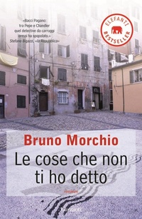 Abbildung von: Le cose che non ti ho detto - Elefanti bestseller;Garzanti