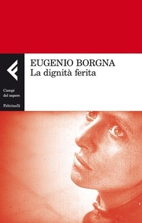 Abbildung von: La dignità ferita - Campi del sapere;Feltrinelli