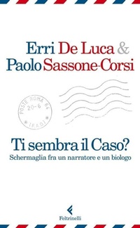 Abbildung von: Ti sembra il caso? Schermaglia fra un narratore e un biologo - Varia;Feltrinelli