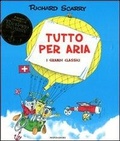 Cover: Tutto per aria - I libri di Richard Scarry;Mondadori