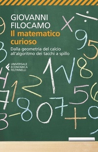 Abbildung von: Il matematico curioso. Dalla geometria del calcio all'algoritmo dei tacchi a spillo - Universale economica;Feltrinelli