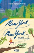 Cover: New York, New York. Una guida per tutta la famiglia - Feltrinelli kids;Feltrinelli