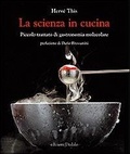 Cover: La scienza in cucina. Piccolo trattato di gastronomia molecolare - La scienza &egrave; facile;edizioni Dedalo