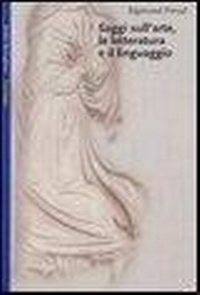 Abbildung von: Saggi sull'arte, la letteratura e il linguaggio - Saggi. Psicologia;Bollati Boringhieri