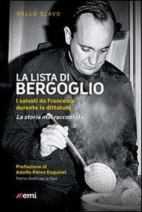 Abbildung von: La lista di Bergoglio. I salvati da Francesco durante la dittatura. La storia mai raccontata - Lampi di storia;EMI