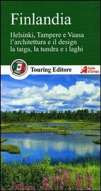 Abbildung von: Finlandia. Helsinki, Tampere e Vaasa. L'architettura e il design. La taiga, la tundra e i laghi. Con guida alle informazioni pratiche - Guide verdi d'Europa;Touring