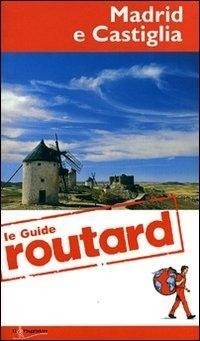 Abbildung von: Madrid e Castiglia - Guide Routard. Europa;Touring Il Viaggiatore