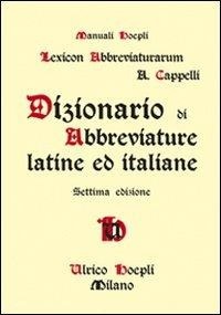 Abbildung von: Lexicon Abbreviaturarum: Dizionario di Abbreviature Latine ed Italiane - Ulrico Hoepli  Editore