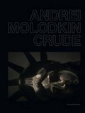Cover: Andrei Molodkin: Crude - Silvana