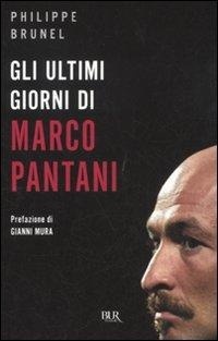 Abbildung von: Gli ultimi giorni di Marco Pantani - BUR Varia;Rizzoli