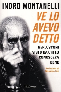 Abbildung von: Ve lo avevo detto. Berlusconi visto da chi lo conosceva bene - BUR Saggi;Rizzoli