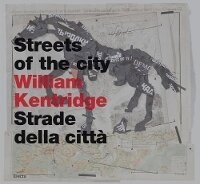 Abbildung von: William Kentridge: Streets of the City - Mondadori Electa