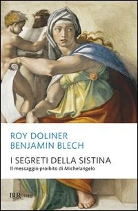 Abbildung von: I segreti della Sistina. Il messaggio proibito di Michelangelo - BUR Saggi;Rizzoli