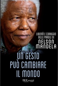 Abbildung von: Un gesto può cambiare il mondo - BUR Saggi;Rizzoli
