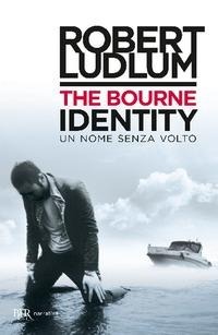 Abbildung von: The Bourne identity. Un nome senza volto - BUR Superbur narrativa;Rizzoli