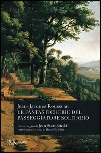 Abbildung von: Le fantasticherie del passeggiatore solitario - BUR Classici;Rizzoli