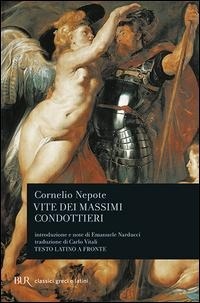 Abbildung von: Vite dei massimi condottieri. Testo latino a fronte - BUR Classici greci e latini;Rizzoli