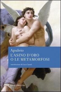 Abbildung von: L' asino d'oro o le Metamorfosi - BUR Grandi classici;Rizzoli