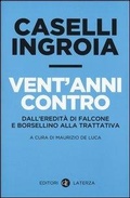 Cover: Vent'anni contro. Dall'eredit&agrave; di Falcone e Borsellino alla trattativa - I Robinson. Letture;Laterza