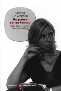 Abbildung von: Un paese senza tempo. Fatti e figure in vent'anni di cronache italiane - Saggi. Tascabili;Il Saggiatore