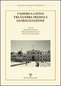 Abbildung von: L'America Latina Tra Guerra Fredda E Globalizzazione - Edizioni Polistampa
